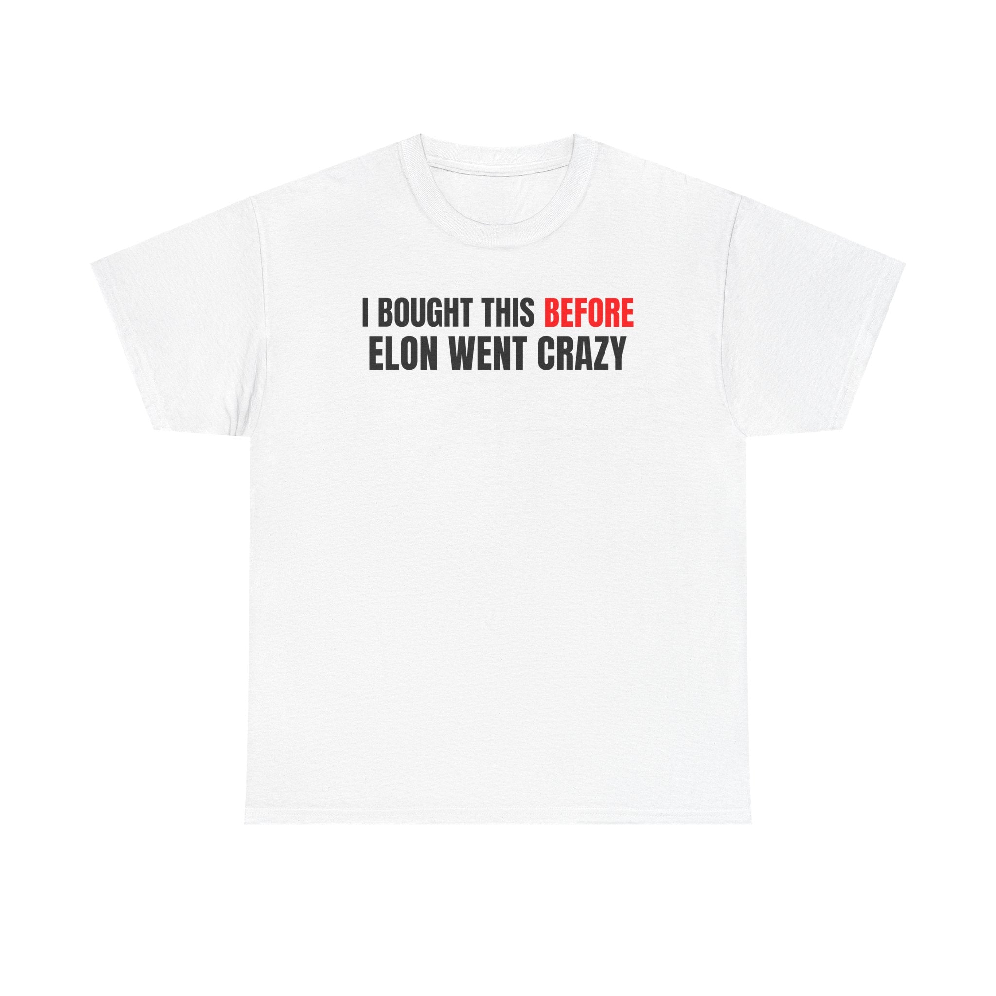 Elon Went Crazy TEE-Shirt